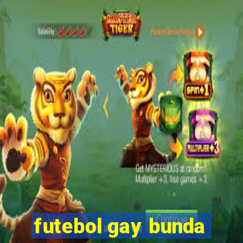 futebol gay bunda